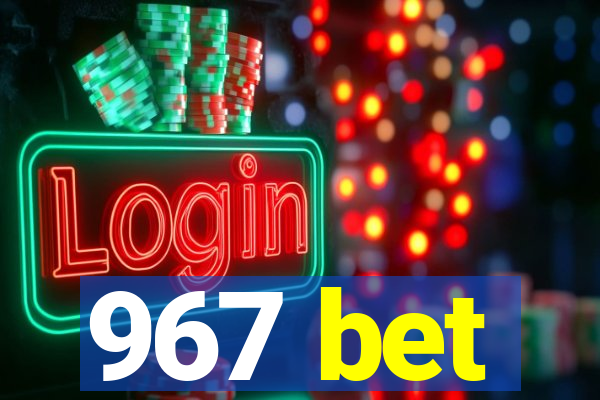 967 bet